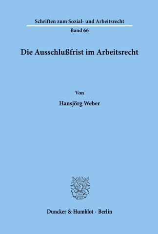 Die Ausschlußfrist im Arbeitsrecht.