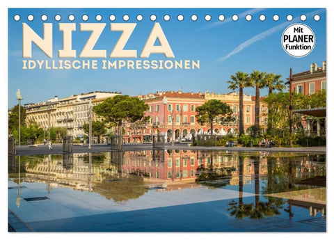 NIZZA Idyllische Impressionen (Tischkalender 2027 DIN A5 quer), CALVENDO Monatskalender