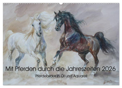 Mit Pferden durch die Jahreszeiten - Pferdebilder in Öl und Aquarell (Wandkalender 2026 DIN A2 quer), CALVENDO Monatskalender