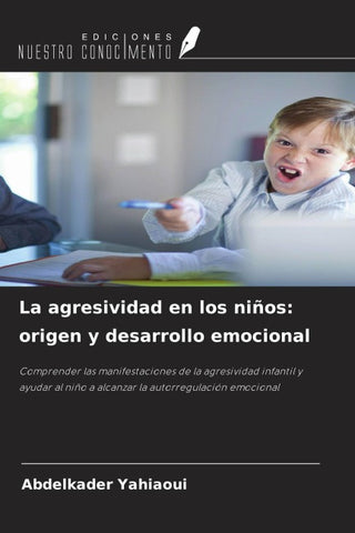 La agresividad en los niños: origen y desarrollo emocional