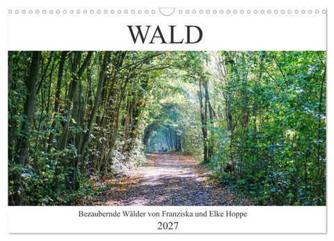 Wald - bezaubernde Wälder (Wandkalender 2027 DIN A3 quer), CALVENDO Monatskalender