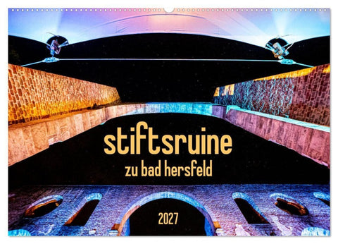 stiftsruine zu bad hersfeld (Wandkalender 2027 DIN A2 quer), CALVENDO Monatskalender