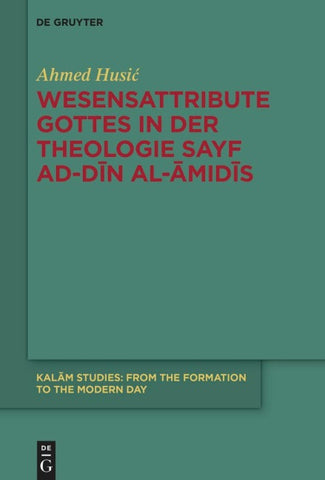 Wesensattribute Gottes in der Theologie Sayf ad-Dīn al-Āmidīs