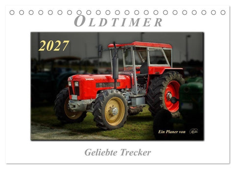 Oldtimer - geliebte Trecker (Tischkalender 2027 DIN A5 quer), CALVENDO Monatskalender