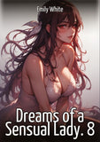 Dreams of a Sensual Lady. 8