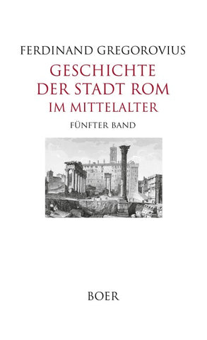 Geschichte der Stadt Rom im Mittelalter, Band 5