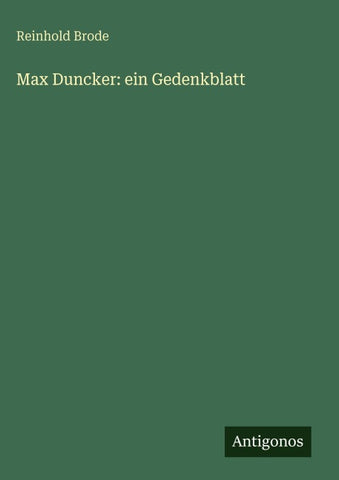 Max Duncker: ein Gedenkblatt
