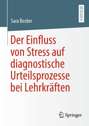 Der Einfluss von Stress auf diagnostische Urteilsprozesse bei Lehrkräften