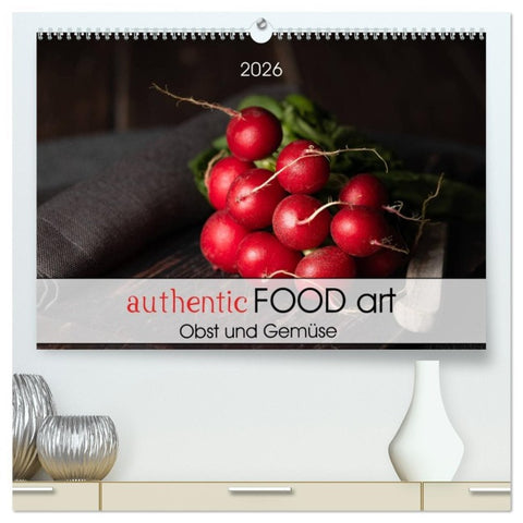 authentic FOOD art Obst und Gemüse (hochwertiger Premium Wandkalender 2026 DIN A2 quer), Kunstdruck in Hochglanz