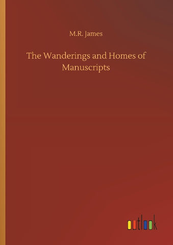 The Wanderings and Homes of Manuscripts