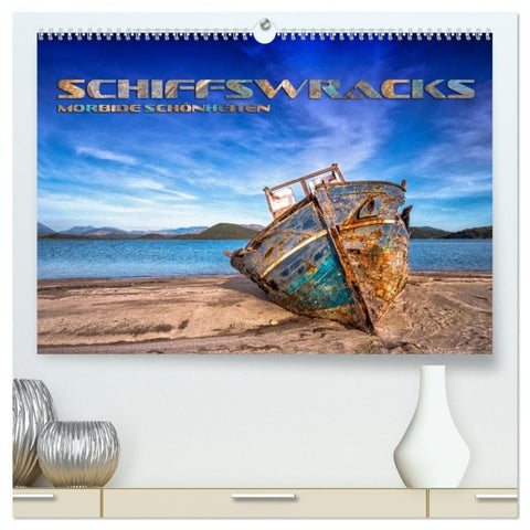 Schiffswracks - morbide Schönheiten (hochwertiger Premium Wandkalender 2027 DIN A2 quer), Kunstdruck in Hochglanz