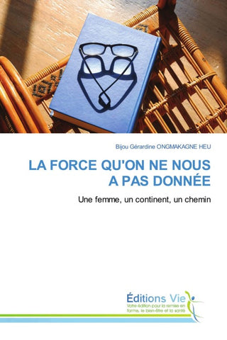 LA FORCE QU'ON NE NOUS A PAS DONNÉE