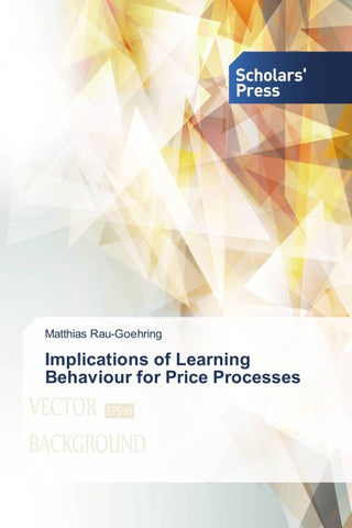 Implications of Learning Behaviour for Price Processes