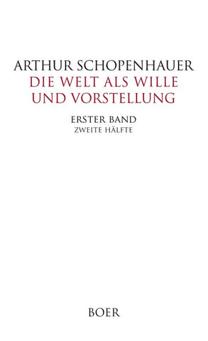 Die Welt als Wille und Vorstellung Band I,2