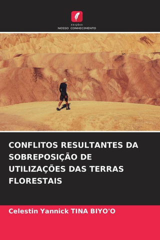 CONFLITOS RESULTANTES DA SOBREPOSIÇÃO DE UTILIZAÇÕES DAS TERRAS FLORESTAIS