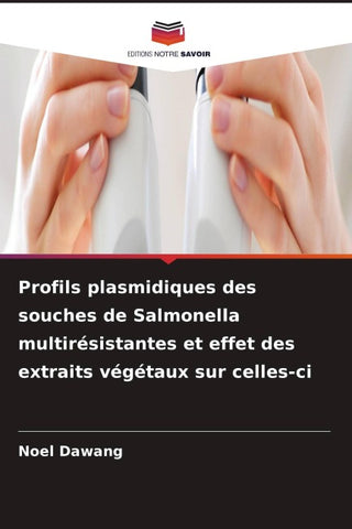 Profils plasmidiques des souches de Salmonella multirésistantes et effet des extraits végétaux sur celles-ci