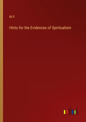 Hints for the Evidences of Spiritualism