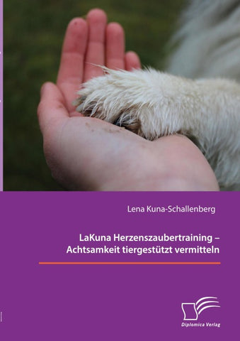 LaKuna Herzenszaubertraining – Achtsamkeit tiergestützt vermitteln