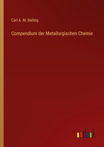 Compendium der Metallurgischen Chemie