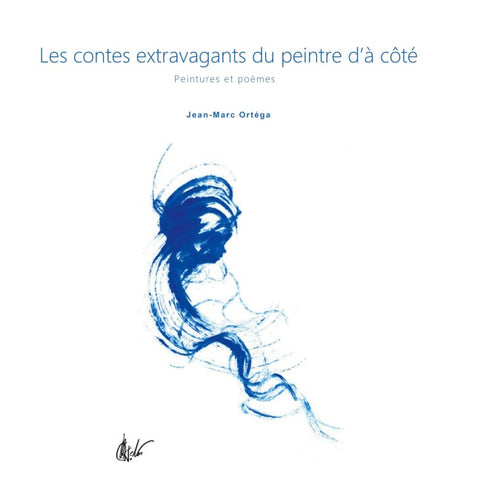 Les contes extravagants du peintre d'à côté