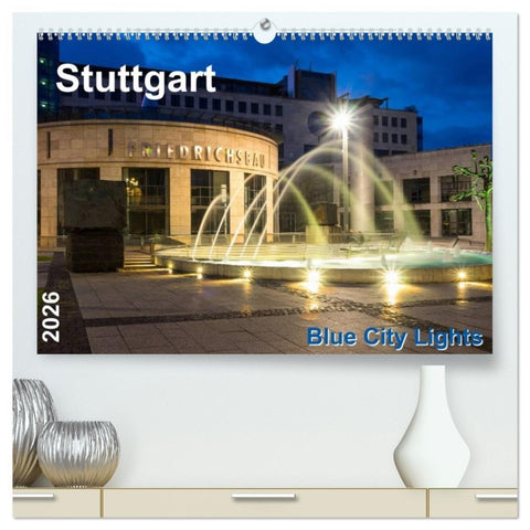 Stuttgart - Blue City Lights (hochwertiger Premium Wandkalender 2026 DIN A2 quer), Kunstdruck in Hochglanz