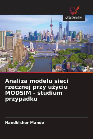 Analiza modelu sieci rzecznej przy u¿yciu MODSIM - studium przypadku