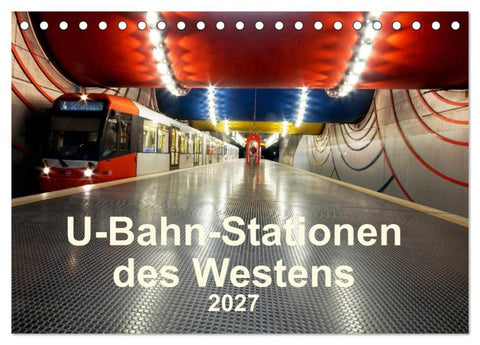 U-Bahn-Stationen des Westens (Tischkalender 2027 DIN A5 quer), CALVENDO Monatskalender
