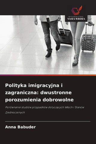 Polityka imigracyjna i zagraniczna: dwustronne porozumienia dobrowolne