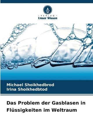 Das Problem der Gasblasen in Flüssigkeiten im Weltraum