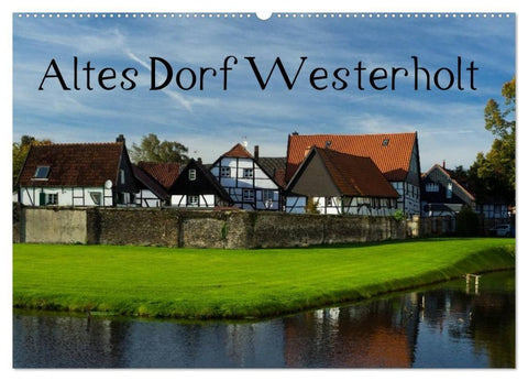 Altes Dorf Westerholt (Wandkalender 2027 DIN A2 quer), CALVENDO Monatskalender