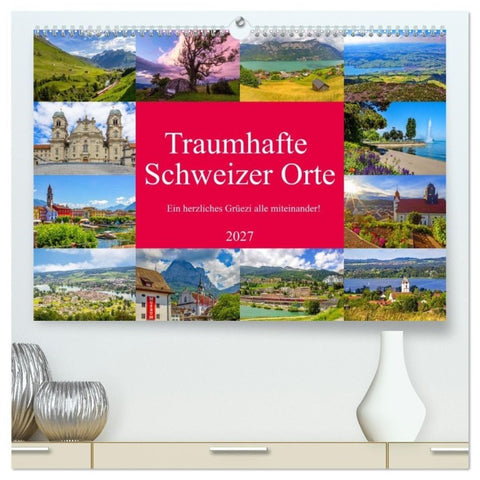 Traumhafte Schweizer Orte (hochwertiger Premium Wandkalender 2027 DIN A2 quer), Kunstdruck in Hochglanz
