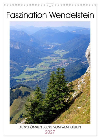 Faszination Wendelstein (Wandkalender 2027 DIN A3 hoch), CALVENDO Monatskalender