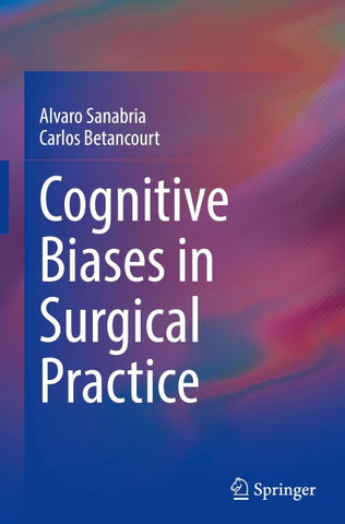 Cognitive Biases in Surgical Practice