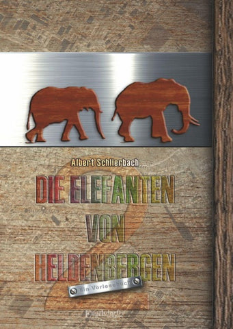 Die Elefanten von Heldenbergen. Band 2