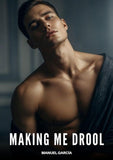 Making Me Drool