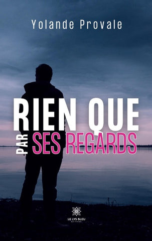 Rien que par ses regards