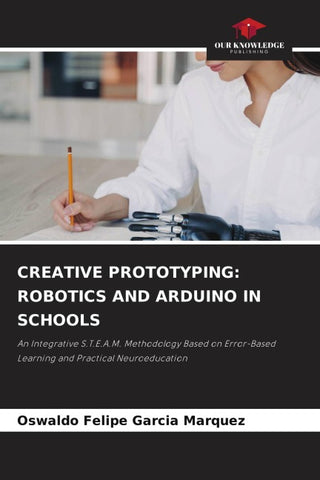 CREATIVE PROTOTYPING: ROBOTICS AND ARDUINO IN SCHOOLS