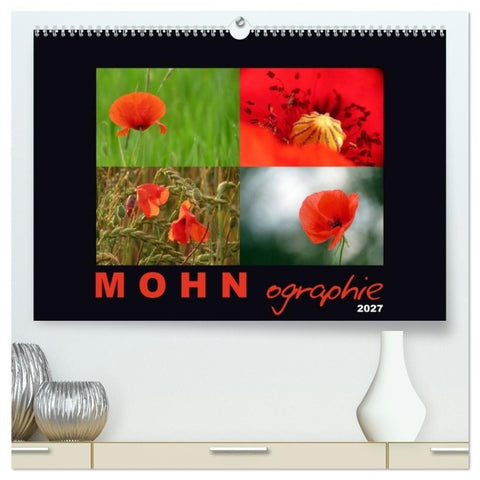 MOHNographie (hochwertiger Premium Wandkalender 2027 DIN A2 quer), Kunstdruck in Hochglanz