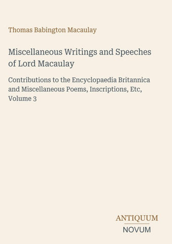 Miscellaneous Writings and Speeches of Lord Macaulay