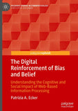 The Digital Reinforcement of Bias and Belief