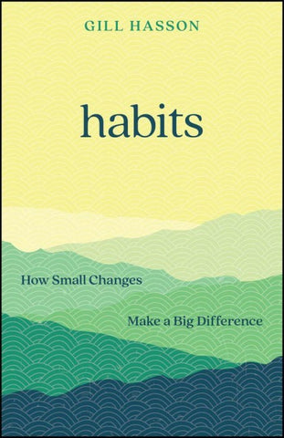 Habits: How Small Changes Make a Big Difference