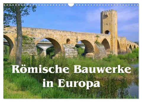 Römische Bauwerke in Europa (Wandkalender 2027 DIN A3 quer), CALVENDO Monatskalender