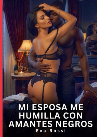 Mi Esposa Me Humilla con Amantes Negros