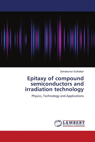 Epitaxy of compound semiconductors and irradiation technology