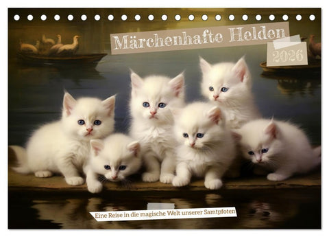 Märchenhafte Helden - Eine Reise in die magische Welt unserer Katzen (Tischkalender 2026 DIN A5 quer), CALVENDO Monatskalender