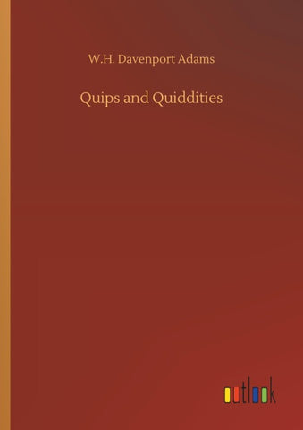 Quips and Quiddities