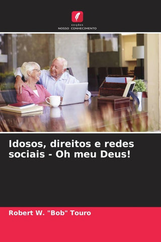 Idosos, direitos e redes sociais - Oh meu Deus!