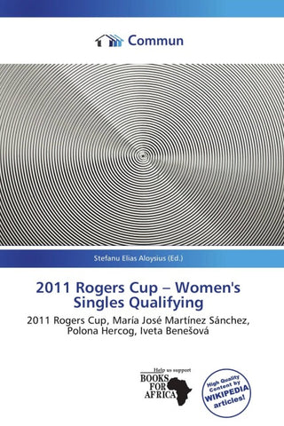 2011 Rogers Cup - Women's Singles Qualifying
