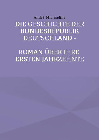 Die Geschichte der Bundesrepublik Deutschland