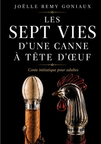 Les Sept Vies d'une Canne à Tête d'Oeuf